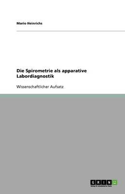 Die Spirometrie ALS Apparative Labordiagnostik (Paperback)
