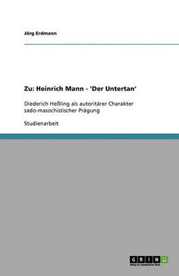 Zu: Heinrich Mann - 'Der Untertan' (Paperback)