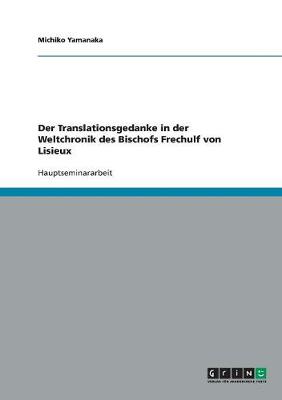 Der Translationsgedanke in Der Weltchronik Des Bischofs Frechulf Von Lisieux (Paperback)