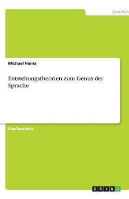 Entstehungstheorien Zum Genus Der Sprache (Paperback)