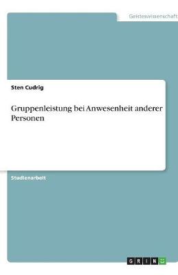 Gruppenleistung Bei Anwesenheit Anderer Personen (Paperback)