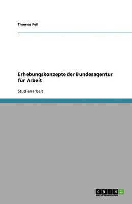 Erhebungskonzepte Der Bundesagentur Fur Arbeit (Paperback)