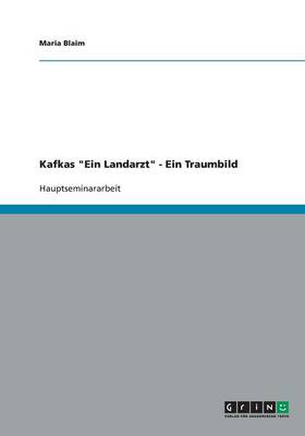 Kafkas "Ein Landarzt" - Ein Traumbild (Paperback)