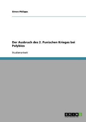 Der Ausbruch Des 2. Punischen Krieges Bei Polybios (Paperback)