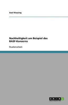 Nachhaltigkeit Am Beispiel Des Basf-Konzerns (Paperback)