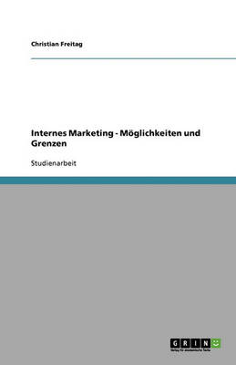 Internes Marketing. Moglichkeiten Und Grenzen (Paperback)