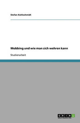 Mobbing Und Wie Man Sich Wehren Kann (Paperback)