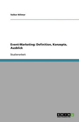 Event-Marketing: Definition, Konzepte, Ausblick (Paperback)