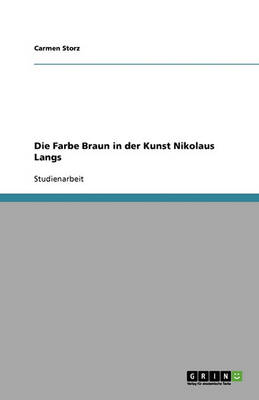 Die Farbe Braun in Der Kunst Nikolaus Langs (Paperback)