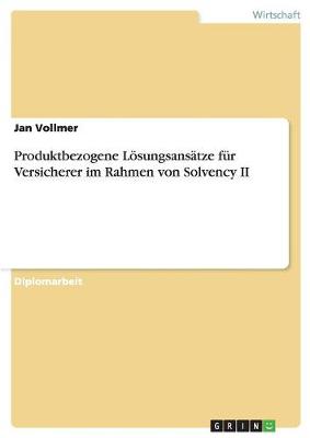 Produktbezogene Losungsansatze Fur Versicherer Im Rahmen Von Solvency II (Paperback)