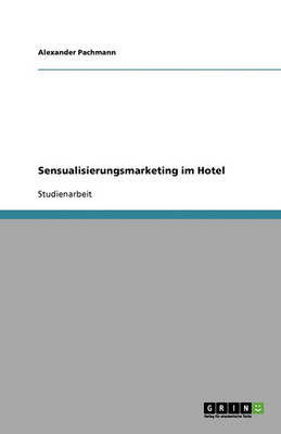 Sensualisierungsmarketing Im Hotel (Paperback)