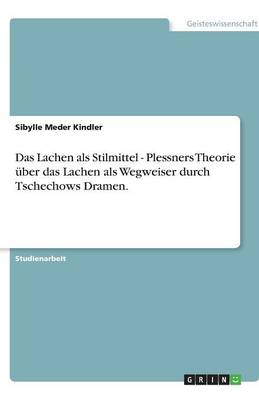 Das Lachen ALS Stilmittel - Plessners Theorie Uber Das Lachen ALS Wegweiser Durch Tschechows Dramen. (Paperback)