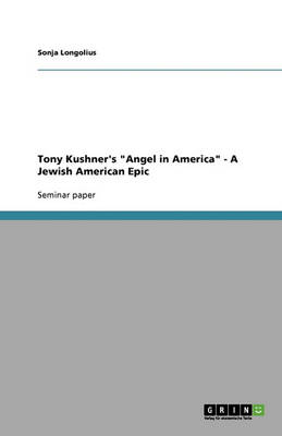 Tony Kushner's Angel in America - A Jewish American Epic (Paperback)