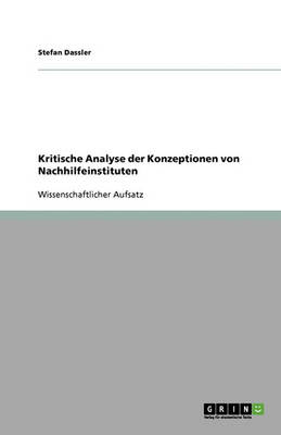 Kritische Analyse Der Konzeptionen Von Nachhilfeinstituten (Paperback)