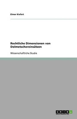 Rechtliche Dimensionen Von Dolmetschereins tzen (Paperback)