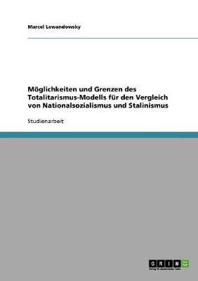 Moglichkeiten Und Grenzen Des Totalitarismus-Modells Fur Den Vergleich Von Nationalsozialismus Und Stalinismus (Paperback)
