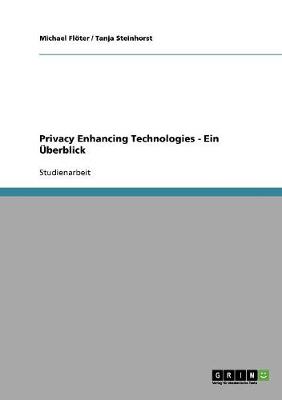 Privacy Enhancing Technologies - Ein berblick (Paperback)