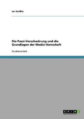 Die Pazzi-Verschworung Und Die Grundlagen Der Medici-Herrschaft (Paperback)