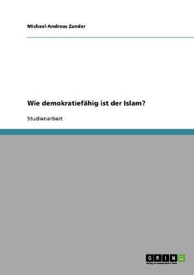 Wie Demokratiefahig Ist Der Islam? (Paperback)