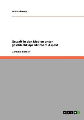 Gewalt in Den Medien Unter Geschlechtsspezifischem Aspekt (Paperback)