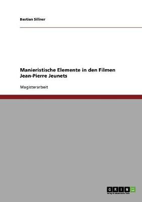 Manieristische Elemente in Den Filmen Jean-Pierre Jeunets (Paperback)