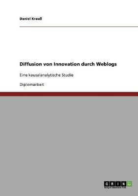 Diffusion Von Innovation Durch Weblogs (Paperback)
