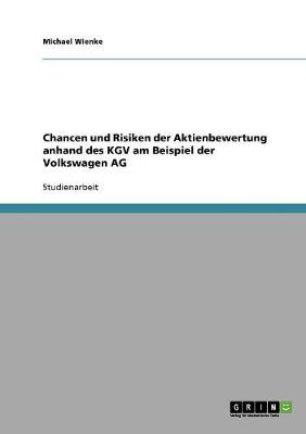 Chancen Und Risiken Der Aktienbewertung Anhand Des Kgv Am Beispiel Der Volkswagen AG (Paperback)