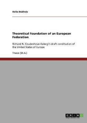 Theoretical Foundation of an European Federation (Paperback)