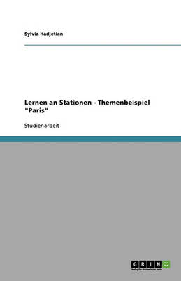 Lernen an Stationen - Themenbeispiel Paris (Paperback)