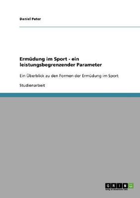 Erm dung Im Sport - Ein Leistungsbegrenzender Parameter (Paperback)