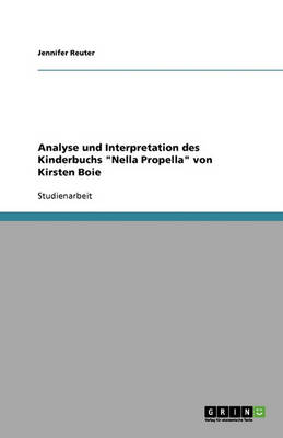 Analyse Und Interpretation Des Kinderbuchs Nella Propella Von Kirsten Boie (Paperback)