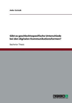 Gibt Es Geschlechtsspezifische Unterschiede Bei Den Digitalen Kommunikationsformen? (Paperback)