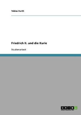 Friedrich II. Und Die Kurie (Paperback)