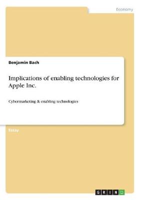 Implications of Enabling Technologies for Apple Inc. (Paperback)