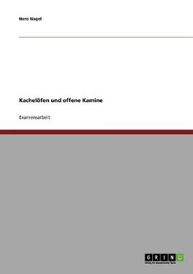 Entwicklung Und Geschichte Der Kachel fen Und Offene Kamine (Paperback)