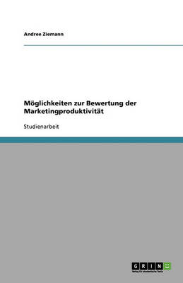 Moglichkeiten Zur Bewertung Der Marketingproduktivitat (Paperback)