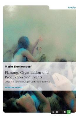 Planung, Organisation Und Produktion Von Events (Paperback)