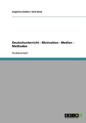 Deutschunterricht: Motivation - Medien - Methoden (Paperback)