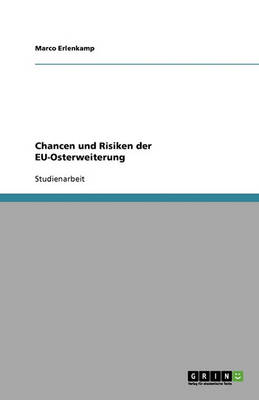Chancen Und Risiken Der Eu-Osterweiterung (Paperback)