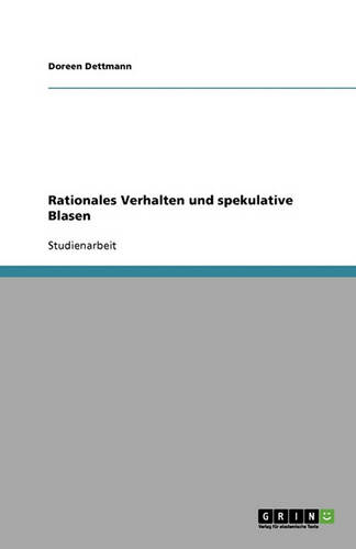 Rationales Verhalten Und Spekulative Blasen (Paperback)