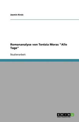 Romananalyse Von Ter zia Moras Alle Tage (Paperback)