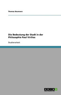 Die Bedeutung Der Stadt in Der Philosophie Paul Virilios (Paperback)