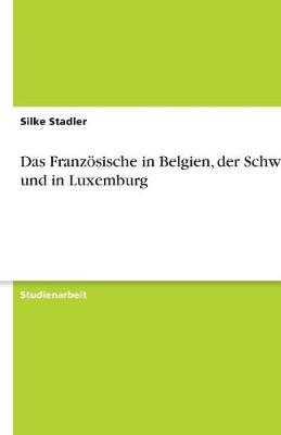 Das Franzosische in Belgien, Der Schweiz Und in Luxemburg (Paperback)