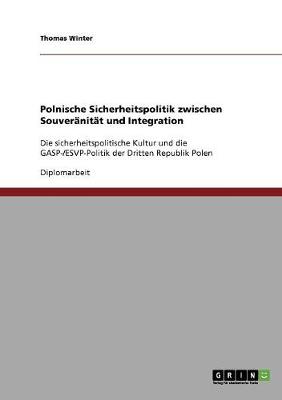 Polnische Sicherheitspolitik Zwischen Souveranitat Und Integration (Paperback)