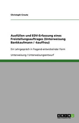Ausfullen Und Edv-Erfassung Eines Freistellungsauftrages (Unterweisung Bankkaufmann / -Kauffrau) (Paperback)