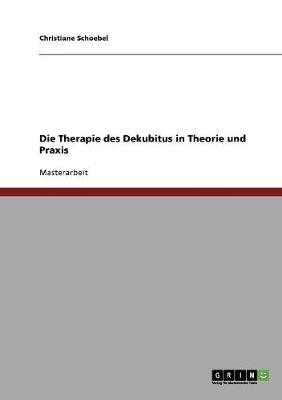 Die Therapie Des Dekubitus in Theorie Und Praxis (Paperback)