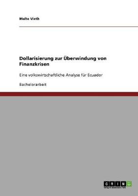 Dollarisierung Zur UEBerwindung Von Finanzkrisen (Paperback)