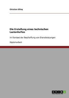 Die Erstellung Eines Technischen Lastenheftes (Paperback)