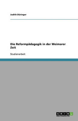 Die Reformpadagogik in Der Weimarer Zeit (Paperback)