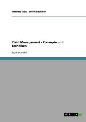 Yield Management. Konzepte Und Techniken (Paperback)